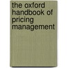 The Oxford Handbook of Pricing Management door Robert Phillips