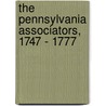 The Pennsylvania Associators, 1747 - 1777 by Joseph Seymour