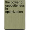 The Power of Oppositeness in Optimization by Shahryar Rahnamayan