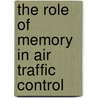 The Role of Memory in Air Traffic Control door United States Government