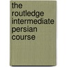 The Routledge Intermediate Persian Course door Pouneh Shabani Jadidi