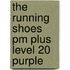 The Running Shoes Pm Plus Level 20 Purple