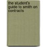 The Student's Guide to Smith on Contracts