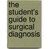 The Student's Guide to Surgical Diagnosis