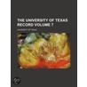 The University Of Texas Record (Volume 7) by University of Texas