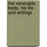 The Venerable Bede, His Life and Writings door G.F. (George Forrest) Browne