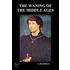 The Waning Of The Middle Ages (Paperback)