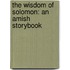 The Wisdom of Solomon: An Amish Storybook