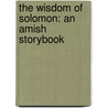 The Wisdom of Solomon: An Amish Storybook door Wanda E. Brunstetter