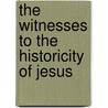 The Witnesses to the Historicity of Jesus by Arthur Drews