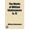 The Works of William Shakespeare Volume 4 door Shakespeare William Shakespeare
