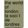 The World of London. La Soci T de Londres door Vasili Paul Comte