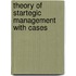 Theory of Startegic Management with Cases