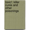 Toxic!: Killer Cures And Other Poisonings door Susie Hodges