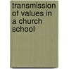 Transmission of Values in a Church School door James Badger