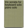 Trio Sonata for Keyboard Solo: Piano Solo by John Harbison