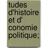 Tudes D'Histoire Et D' Conomie Politique; door Bucher Karl 1847-1930