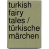 Turkish Fairy Tales / Türkische Märchen by Katja Zehrfeld