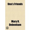 Una's Friends; Their Holiday In Fairyland by Mary H. Debenham