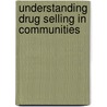 Understanding Drug Selling In Communities by Tiggey May