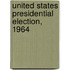 United States Presidential Election, 1964