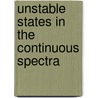 Unstable States in the Continuous Spectra by Erkki Brandas