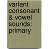 Variant Consonant & Vowel Sounds: Primary door Camille Liscinsky