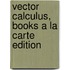 Vector Calculus, Books A La Carte Edition