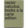 Vector Calculus, Books A La Carte Edition by Susan J. Colley