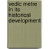 Vedic Metre in Its Historical Development