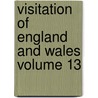 Visitation of England and Wales Volume 13 door Joseph Jackson Howard