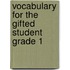 Vocabulary for the Gifted Student Grade 1