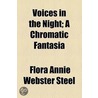 Voices in the Night; A Chromatic Fantasia by Flora Annie Webster Steel