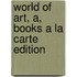World Of Art, A, Books A La Carte Edition