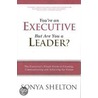 You're an Executive But are You a Leader? door Sonya Shelton