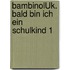 bambinoLÜK. Bald bin ich ein Schulkind 1
