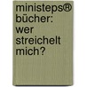 ministeps® Bücher: Wer streichelt mich? by Sandra Grimm