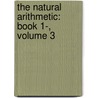 the Natural Arithmetic: Book 1-, Volume 3 door Isaac Oscar Winslow