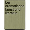 Ber Dramatische Kunst Und Literatur door August Wilhelm Von Schlegel