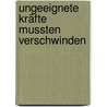 Ungeeignete Kräfte Mussten Verschwinden door Ulrike Holdt