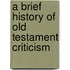 A Brief History of Old Testament Criticism
