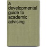 A Developmental Guide to Academic Advising door Ph.D. Coll