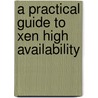 A Practical Guide To Xen High Availability door Sander van Vugt