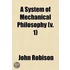 A System of Mechanical Philosophy Volume 1