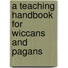 A Teaching Handbook for Wiccans and Pagans door Thea Sabin