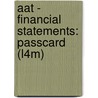 Aat - Financial Statements: Passcard (L4m) by Bpp Learning Media