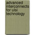 Advanced Interconnects For Ulsi Technology