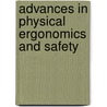 Advances in Physical Ergonomics and Safety by Waldemar Karwowski