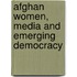 Afghan Women, Media and Emerging Democracy