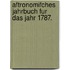 Aftronomifches Jahrbuch Fur Das Jahr 1787.